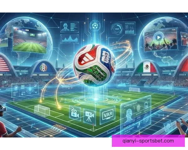 美加墨世界杯点燃全球足球激情豪门争锋与新星崛起交织的绿茵盛宴